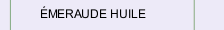 &Eacute;MERAUDE HUILE